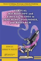 Book cover of Virtual Microscopy and Virtual Slides in Teaching, Diagnosis, and Research by Robert W. Ogilvie