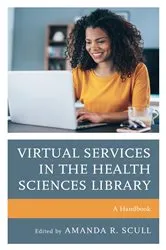 Book cover of Virtual Services in the Health Sciences Library by Unknown