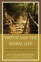 Book cover of Virtue and the Moral Life by William Werpehowski