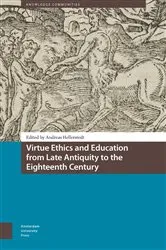 Book cover of Virtue Ethics and Education from Late Antiquity to the Eighteenth Century by Andreas Hellerstedt