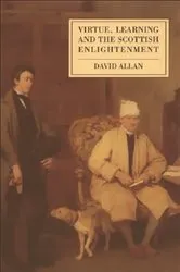 Book cover of Virtue, Learning and the Scottish Enlightenment by David Allan
