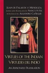 Book cover of Virtues of the Indian/Virtudes del indio by Bishop Juan de Palafox y Mendoza