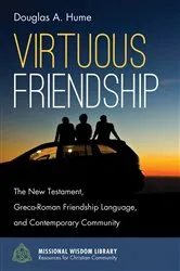Book cover of Virtuous Friendship by Douglas A. Hume