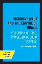 Book cover of Viscount Maua and the Empire of Brazil by Anyda Marchant