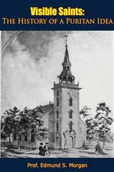 Book cover of Visible Saints by Prof. Edmund S. Morgan