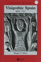 Book cover of Visigothic Spain 409 - 711 by Roger Collins