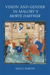 Book cover of Vision and Gender in Malory's Morte Darthur by Molly Martin