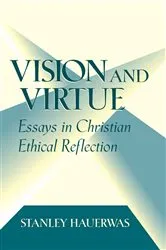 Book cover of Vision and Virtue by Stanley Hauerwas