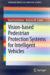 Book cover of Vision-based Pedestrian Protection Systems for Intelligent Vehicles by David Gerónimo
