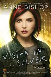 Book cover of Vision In Silver by Anne Bishop