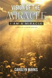 Book cover of Vision of the Miracle by Carolyn C Marks