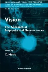 Book cover of Vision: The Approach Of Biophysics And Neuroscience - Proceedings Of The International School Of Biophysics by C Musio