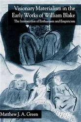 Book cover of Visionary Materialism in the Early Works of William Blake by M. Green