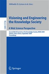 Book cover of Visioning and Engineering the Knowledge Society - A Web Science Perspective by Miltiadis D. Lytras