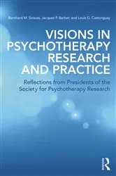 Book cover of Visions in Psychotherapy Research and Practice by Bernhard M. Strauss