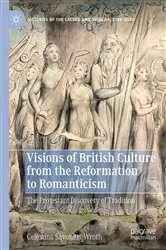 Book cover of Visions of British Culture from the Reformation to Romanticism by Celestina Savonius-Wroth