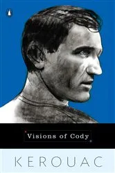Book cover of Visions of Cody by Jack Kerouac