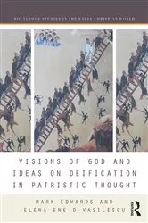 Book cover of Visions of God and Ideas on Deification in Patristic Thought by Mark Edwards