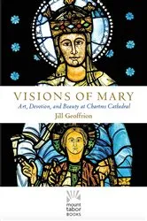 Book cover of Visions of Mary by Jill Kimberly Hartwell Geoffrion