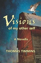 Book cover of Visions of my Other Self by Thomas Timmins