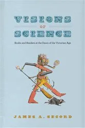 Book cover of Visions of Science by James A. Secord
