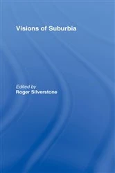 Book cover of Visions of Suburbia by Roger Silverstone