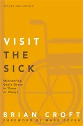 Book cover of Visit the Sick by Brian Croft
