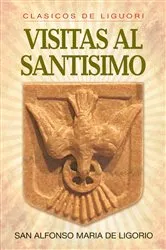 Book cover of Visitas al Santísimo by San Alfonso de Ligorio