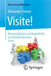 Book cover of Visite! - Kommunikation auf Augenhöhe im interdisziplinären Team by Alexander Forster