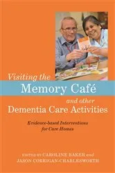 Book cover of Visiting the Memory Café and other Dementia Care Activities by Caroline Baker