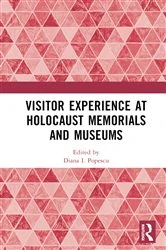 Book cover of Visitor Experience at Holocaust Memorials and Museums by Diana I. Popescu