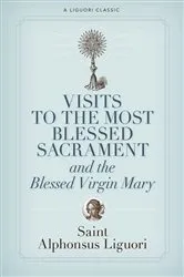 Book cover of Visits to the Most Blessed Sacrament and the Blessed Virgin Mary by Unknown