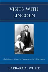 Book cover of Visits With Lincoln by Barbara A. White