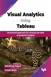 Book cover of Visual Analytics Using Tableau by NehaSingh Rajput