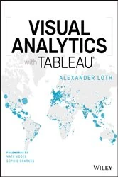 Book cover of Visual Analytics with Tableau by Alexander Loth