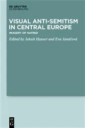 Book cover of Visual Antisemitism in Central Europe by Jakub Hauser