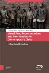 Book cover of Visual Arts, Representations and Interventions in Contemporary China by Minna Valjakka