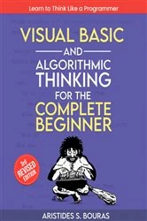 Book cover of Visual Basic and Algorithmic Thinking for the Complete Beginner by Aristides Bouras