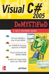 Book cover of Visual C# 2005 Demystified by Jeff Kent