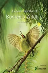 Book cover of Visual Celebration of Borneo's Wildlife by Fanny Lai