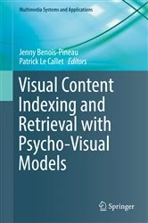Book cover of Visual Content Indexing and Retrieval with Psycho-Visual Models by Jenny Benois-Pineau