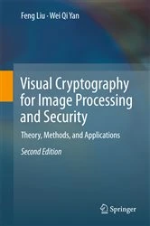 Book cover of Visual Cryptography for Image Processing and Security (2nd ed.) by Feng Liu