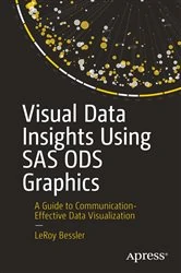 Book cover of Visual Data Insights Using SAS ODS Graphics by LeRoy Bessler