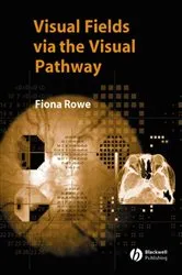 Book cover of Visual Fields via the Visual Pathway by Fiona Rowe
