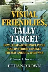 Book cover of Visual Friendlies, Tally Target: How Close Air Support in the War on Terror Changed the Way America Made War by Unknown