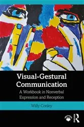 Book cover of Visual-Gestural Communication by Willy Conley