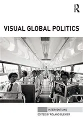 Book cover of Visual Global Politics by Roland Bleiker