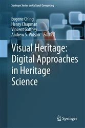Book cover of Visual Heritage: Digital Approaches in Heritage Science by Eugene Ch'ng