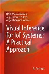 Book cover of Visual Inference for IoT Systems: A Practical Approach by Delia Velasco-Montero