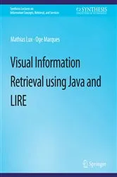 Book cover of Visual Information Retrieval Using Java and LIRE by Unknown